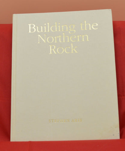 SECONDHAND BOOK BUILDING THE NORTHERN ROCK by STEPHEN ARIS GOOD CONDITION - TMD167207